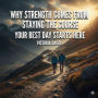 Why Strength Comes From Staying the Course: Your Best Day Starts Here