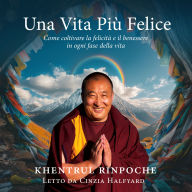 Una Vita Più Felice: Come coltivare la felicità e il benessere in ogni fase della vita