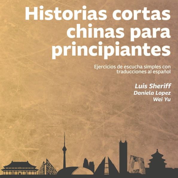 Historias cortas chinas para principiantes: Ejercicios de escucha simples con traducciones al español