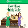 How to Fake an Irish Wake