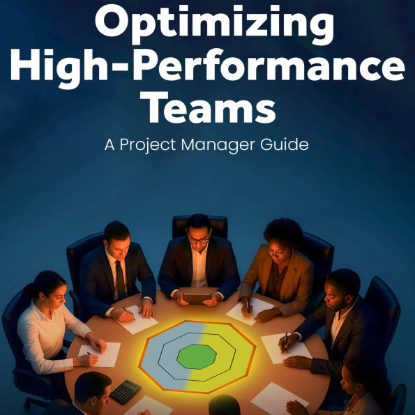 Optimizing High-Performance Teams: A Project Manager Guide