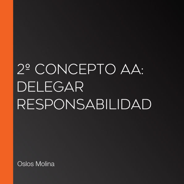 2º Concepto AA: Delegar Responsabilidad