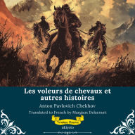 Les voleurs de chevaux et autres histoires French Translation of The Horse-Stealers and Other Stories