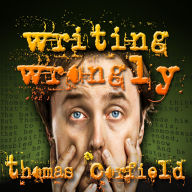 Writing Wrongly: The ongoing saga of an incomplete wanker