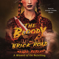 The Bloody Brick Road: A Wizard of Oz Retelling