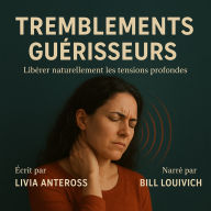 TREMBLEMENTS GUÉRISSEURS: Libérer naturellement les tensions profondes (Abridged)