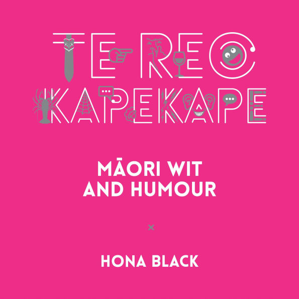 Te Reo Kapekape: M¿ori Wit and Humour