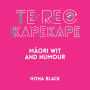 Te Reo Kapekape: M¿ori Wit and Humour