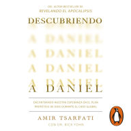 Descubriendo a Daniel: Encontrando nuestra esperanza en el plan profético de Dios durante el caos global