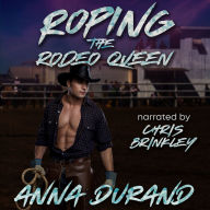 Roping the Rodeo Queen: A Rodeo Romance