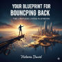 Your Blueprint for Bouncing Back: The Limitless Living Playbook