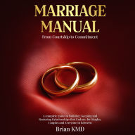 MARRIAGE MANUAL: From Courtship to Commitment