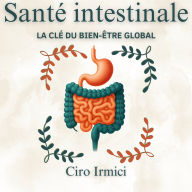 Santé intestinale: La clé du bien-être global