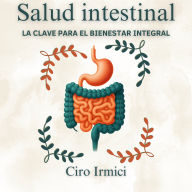 Salud intestinal: La clave para el bienestar integral