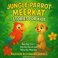 Jungle Parrot Meerkat Stories for Kids Box Set 2 in 1: Lila the Parrot And Mina the Meerkat