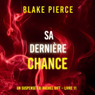 Sa Dernière Chance (Un suspense FBI Rachel Gift - Livre 11): Narration par une voix synthétisée