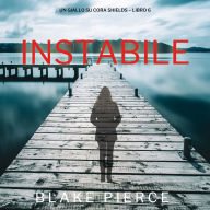 Instabile (Un giallo su Cora Shields - Libro 6): Narrato digitalmente con voce sintetizzata