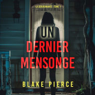 Un dernier mensonge (La gouvernante: tome 1): Narration par une voix synthétisée