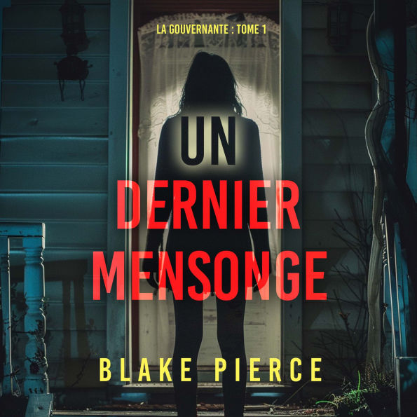 Un dernier mensonge (La gouvernante: tome 1): Narration par une voix synthétisée