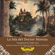 La Isla del Doctor Moreau Spanish Version of The Island of Doctor Moreau