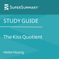 Study Guide: The Kiss Quotient by Helen Hoang (SuperSummary)