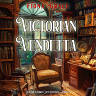 Victorian Vendetta (A Darla Digby Cozy Mystery-Book 9): Digitally narrated using a synthesized voice