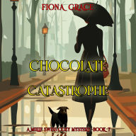 Chocolate Catastrophe (A Millie Swiss Cozy Mystery-Book 7): Digitally narrated using a synthesized voice
