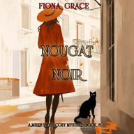 Nougat Noir (A Millie Swiss Cozy Mystery-Book 8): Digitally narrated using a synthesized voice