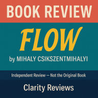 Flow - Book Review - Mihaly Csikszentmihalyi