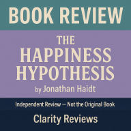 The Happiness Hypothesis - Book Review - Jonathan Haidt