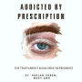 Addicted by Prescription: The Truth About Legal Drug Dependence