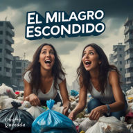 El Milagro Escondido