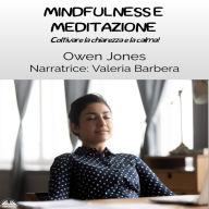 Mindfulness e Meditazione: Coltivare la chiarezza e la calma!
