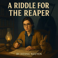 A Riddle for the Reaper: A Cozy Mystery of Small Towns and Sinister Secrets: In a town where everyone has something to hide, one secret is worth killing for...