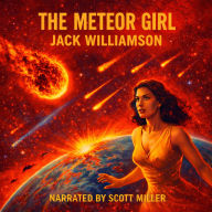 The Meteor Girl: A Meteor Opens a Door-and a Hero Steps Through
