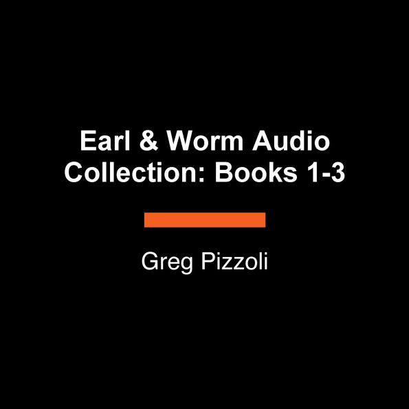 Earl & Worm Audio Collection: Books 1-3: The Bad Idea; The Big Mess; The Snow Problem; and Other Stories