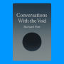 Conversations With the Void