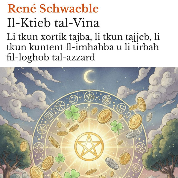 Il-Ktieb tal-Vina: Li tkun xortik tajba, li tkun tajjeb, li tkun kuntent fl-im¿abba u li tirba¿ fil-log¿ob tal-azzard