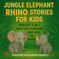 Jungle Elephant Rhino Stories for Kids Box Set 2 in 1: Kavi the Elephant And Ravi the Rhino