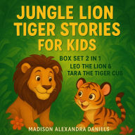 Jungle Lion Tiger Stories for Kids Box Set 2 in 1: Leo the Lion And Tara the Tiger Cub