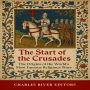 The Start of the Crusades: The Origins of the World's Most Famous Religious Wars