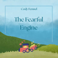 The Fearful Engine