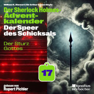 Der Sturz Gottes (Der Sherlock Holmes-Adventkalender: Der Speer des Schicksals, Folge 17)