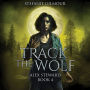 Track the Wolf: Alex Steward Book 4
