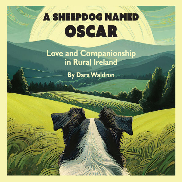 A Sheepdog Named Oscar: Love and Companionship in Rural Ireland