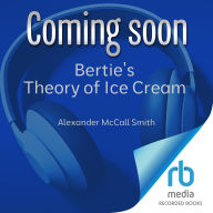 Bertie's Theory of Ice Cream
