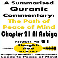 A Summarised Quranic Commentary: The Path of Peace of Mind - Chapter 21 Al Anbiya