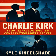 Charlie Kirk: From Teenage Activist to Conservative Power Broker