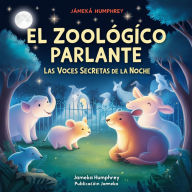 El Zoológico Parlante: Las Voces Secretas De La Noche
