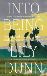 Into being: The radical craft of memoir and its power to transform
